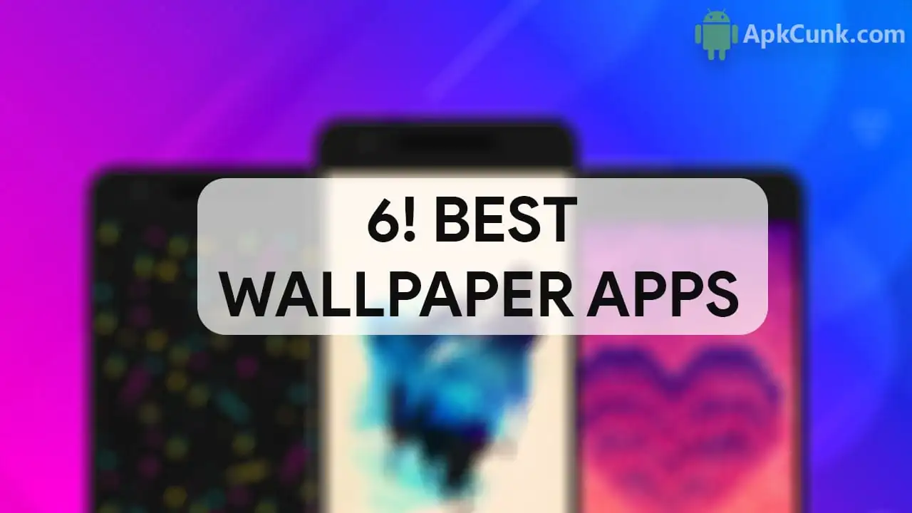Top 6 Best Wallpaper Apps For Android In 2024