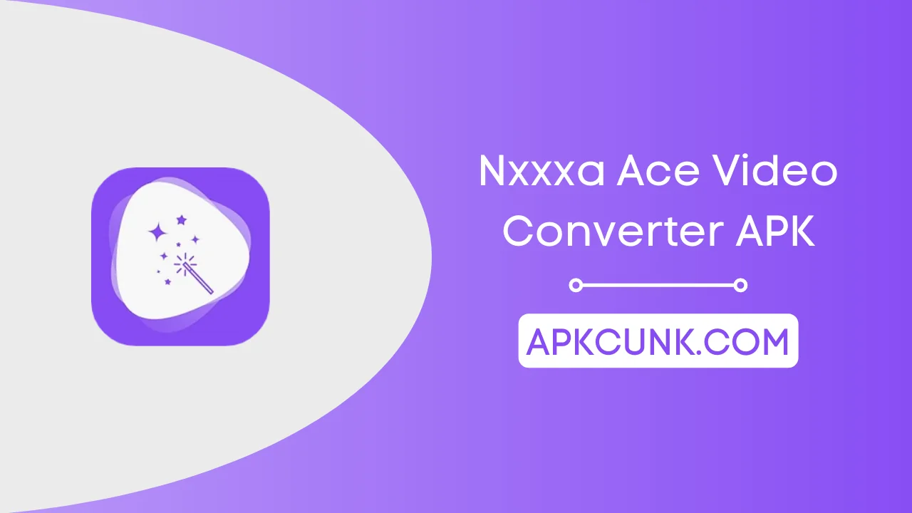 Konwerter wideo Nxxxa Ace APK