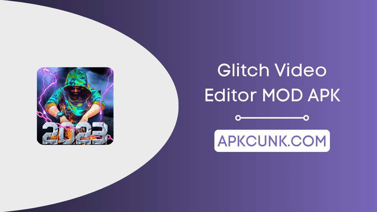 Glitch Video Editor MOD APK
